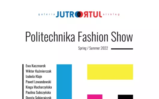 Szanowni Państwo,  w imieniu Dziekan Wydziału Technologii Materiałowych i Wzornictwa Tekstyliów Prof. dr. hab. inż. Katarzyny Grabowskiej, autorów i organizatorów serdecznie zapraszam na wystawę:     Politechnika Fashion Show  Spring / Summer 2022  Dyplomy  licencjackie_ kierunek Wzornictwo PŁ_ specjalność: Architektura Ubioru     