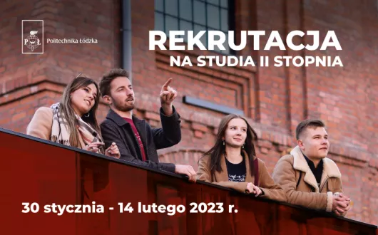 Rekrutacja na studia II stopnia na Politechnice Łódzkiej