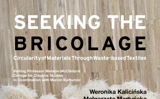 Seeking the Bricolage: Cyrkularność materiałów poprzez tekstylia z odpadów
