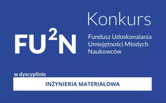 Wyniki konkursu „FU²N – „Fundusz Udoskonalania Umiejętności Młodych Naukowców”