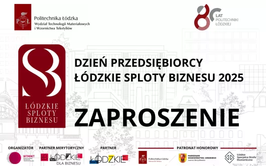 ZAPROSZENIE NA WYDARZENIE „DZIEŃ PRZEDSIĘBIORCY – ŁÓDZKIE SPLOTY BIZNESU 2025”
