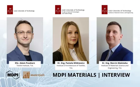 Poznajcie naukowców z Politechniki Łódzkiej!  - Wywiad MDPI Materials z dr inż. Pamelą Miśkiewicz