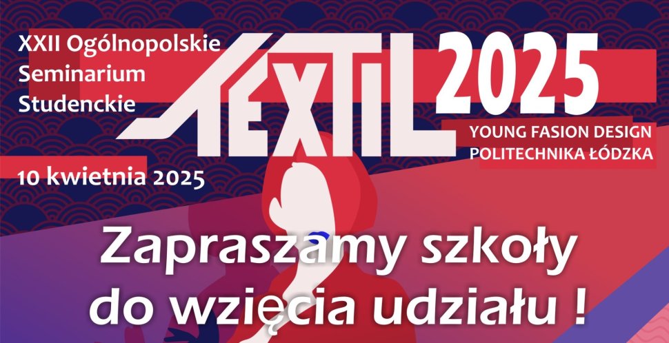 XXII Ogólnopolskie Seminarium Studenckie Young Fashion Design Politechnika Łódzka TEXTIL 2025