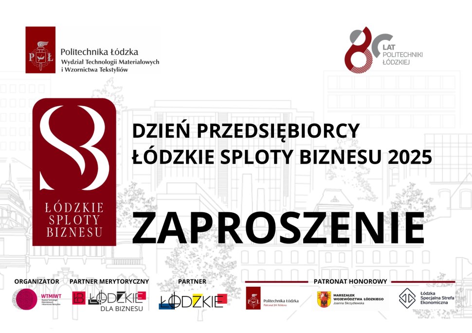 ZAPROSZENIE NA WYDARZENIE „DZIEŃ PRZEDSIĘBIORCY – ŁÓDZKIE SPLOTY BIZNESU 2025”