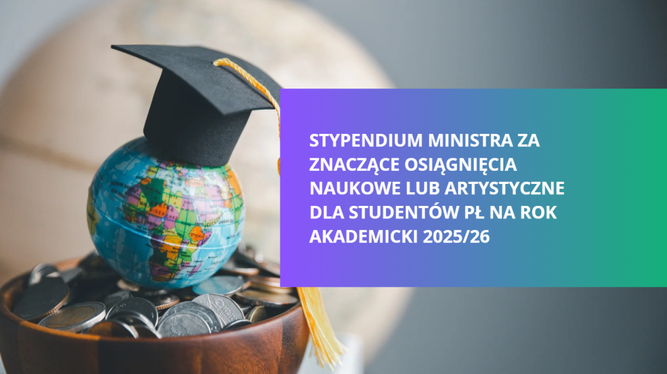 Stypendium ministra za znaczące osiągnięcia naukowe lub artystyczne dla studentów PŁ na rok akademicki 2025/26