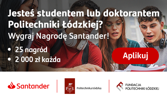 Nagroda o wartości 2 000 zł. (tylko dla studentów i doktorantów PŁ), bezpłatne kursy językowe i wiele więcej