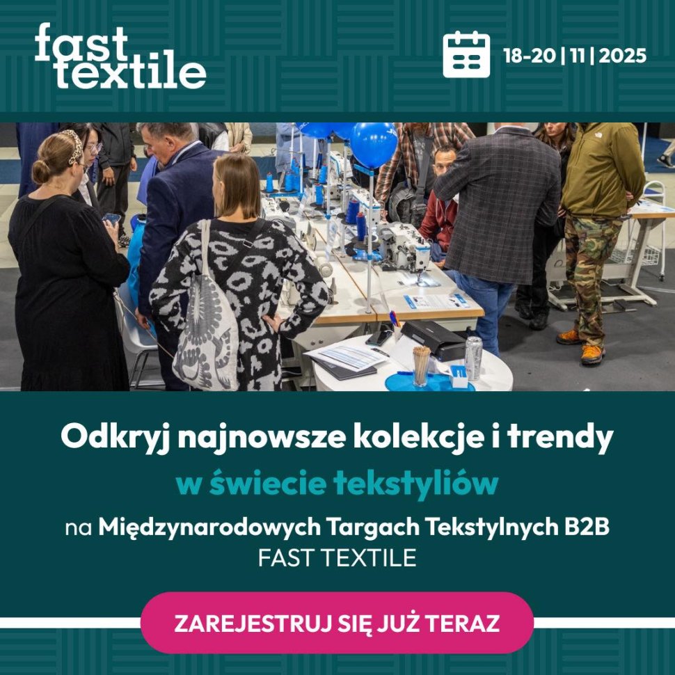 XI Edycja Międzynarodowych Targów Tekstylnych FAST TEXTILE (18-20 listopada 2025 r.)