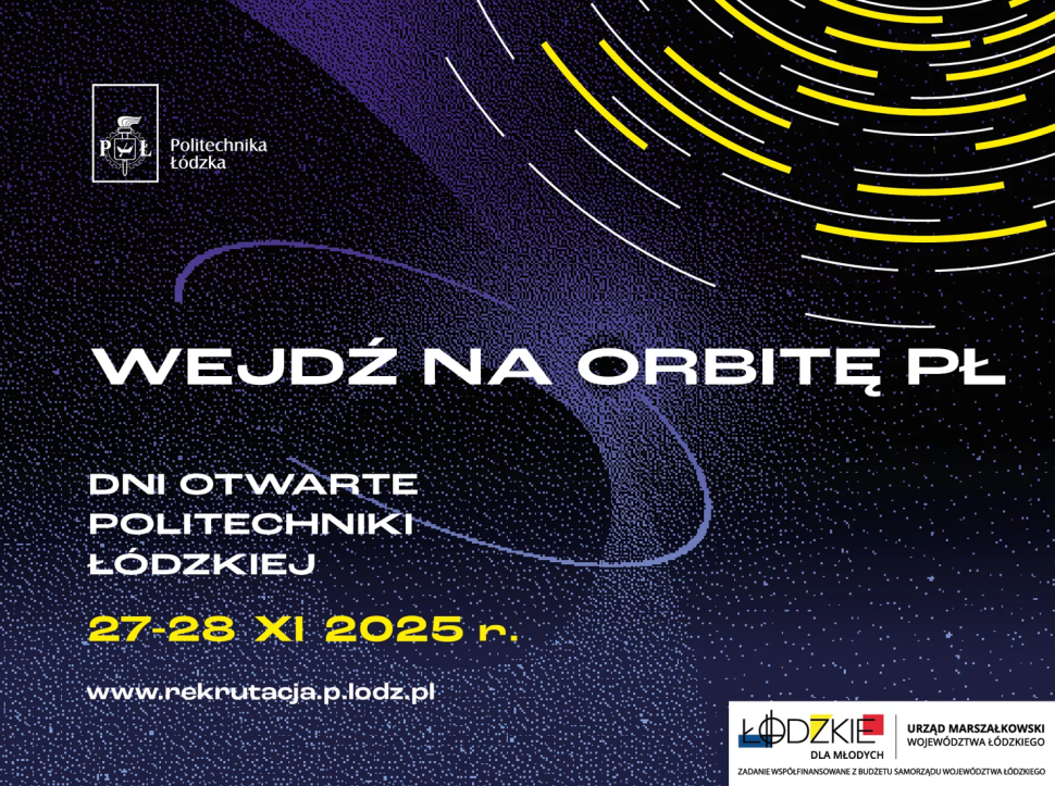 Zaproszenie na Dni Otwarte Politechniki Łódzkiej – 27-28 listopada 2025 r.