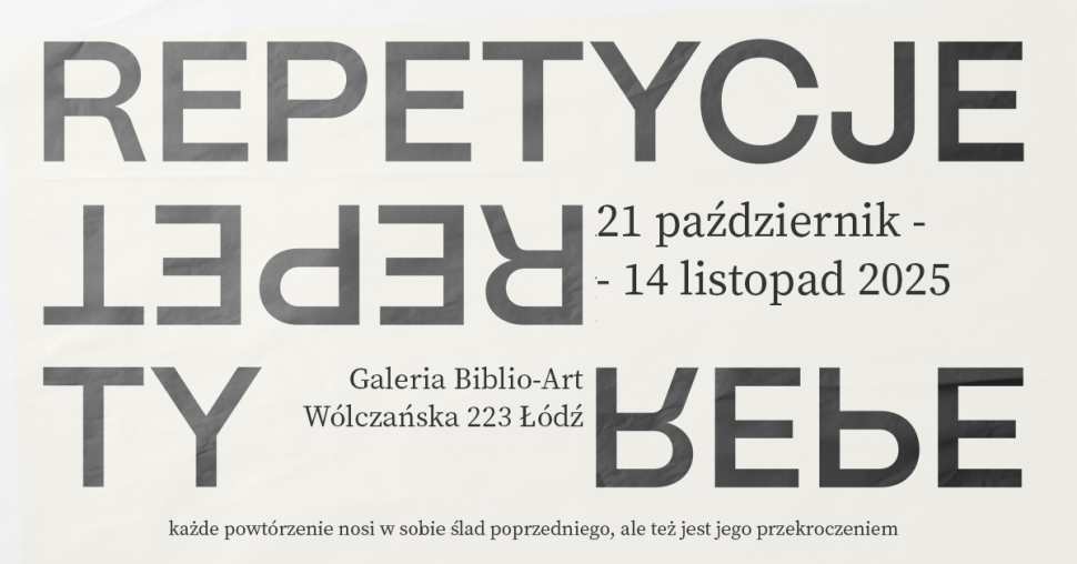 zapraszamy do Galerii Biblio-Art na intermedialną wystawę REPETYCJE