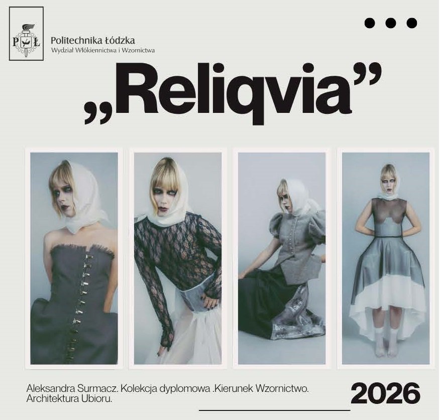  „Reliqvia” – Kolekcja dyplomowa. Wzornictwo. Architektura Ubioru
